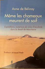Livre Anne De Belinay : Même les chameaux meurent de soif