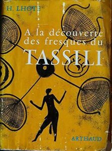 Livre à la découverte des fresques du Tassili - Henri lhote