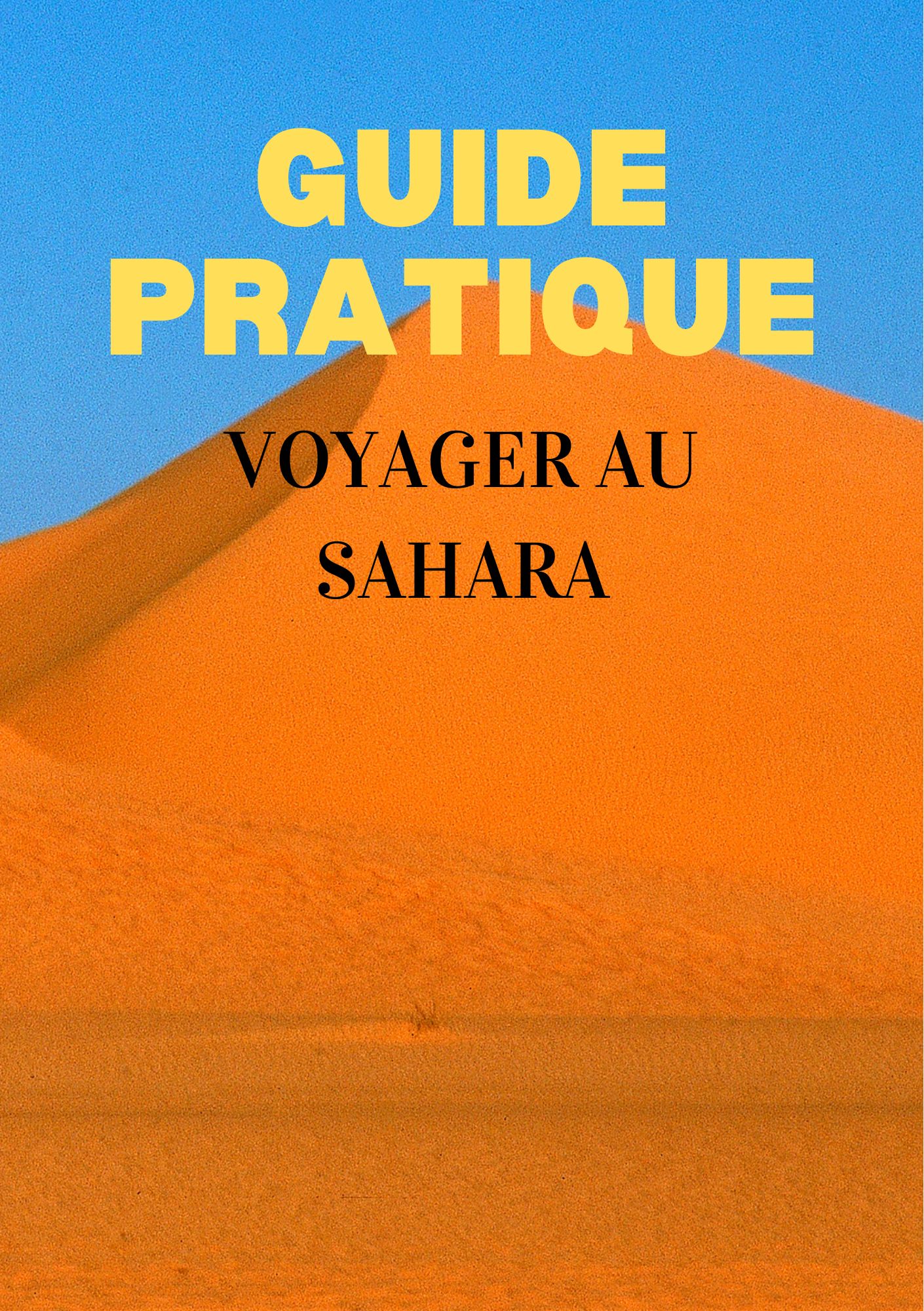 Guide pratique pour voyager au Sahara